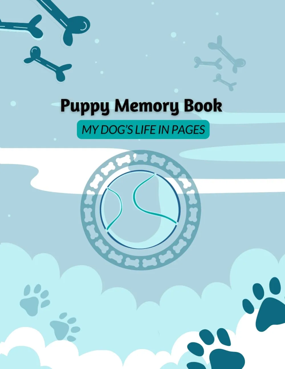 Puppy Memory Book: Your New Baby Dog's Journal With Prompts / Guided Scrapbook / Keepsake Diary Book to Write and Record Lovely Memories and Milestones Paperback  December 16, 2023