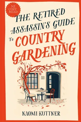 The Retired Assassin's Guide to Country Gardening: A New Zealand Paranormal Cozy Mystery Paperback  February 1, 2025